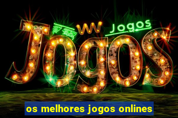 os melhores jogos onlines